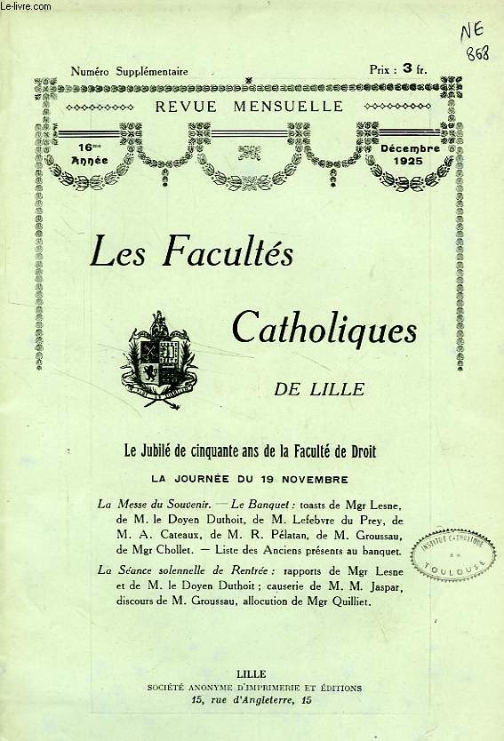 LES FACULTES CATHOLIQUES DE LILLE, 16e ANNEE, DEC. 1925, LE JUBILE DE 50 ANS DE LA FACULTE DE DROIT