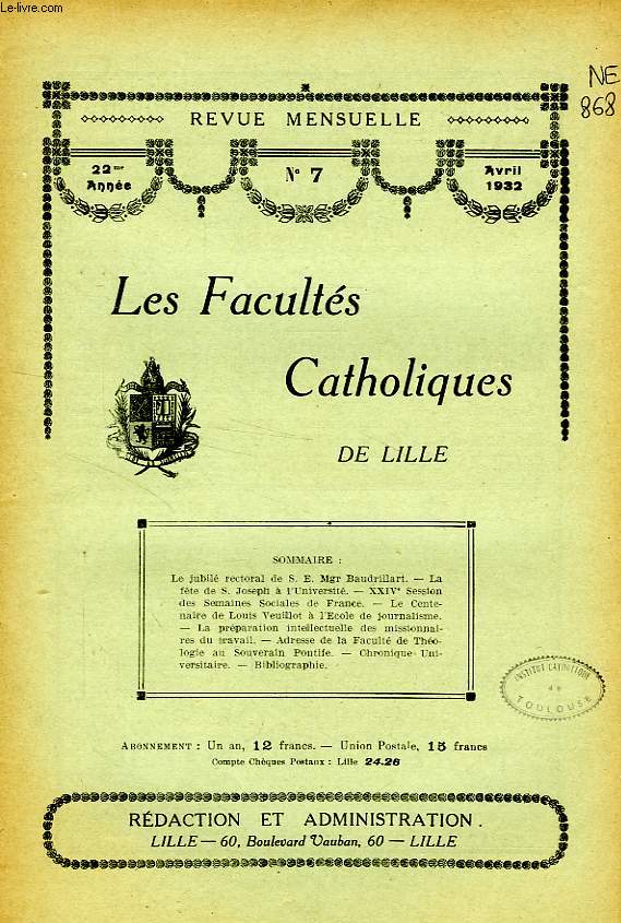 LES FACULTES CATHOLIQUES DE LILLE, 22e ANNEE, N 7, AVRIL 1932