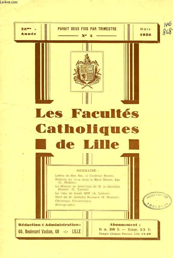LES FACULTES CATHOLIQUES DE LILLE, 28e ANNEE, N 4, MARS 1938