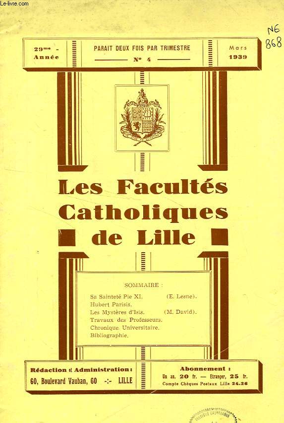 LES FACULTES CATHOLIQUES DE LILLE, 29e ANNEE, N 4, MARS 1939