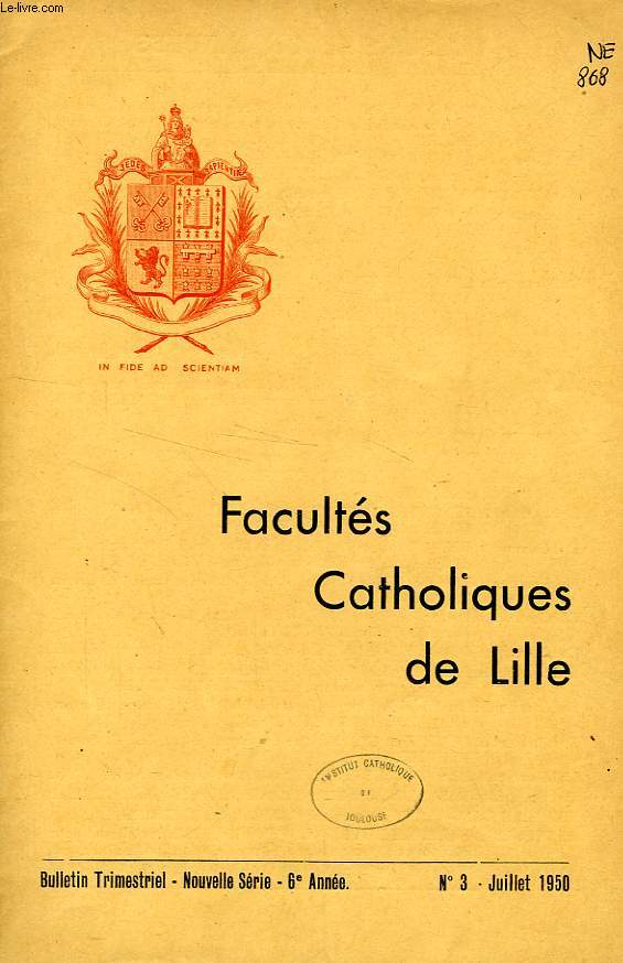 FACULTES CATHOLIQUES DE LILLE, NOUVELLE SERIE, 6e ANNEE, N 3, JUILLET 1950