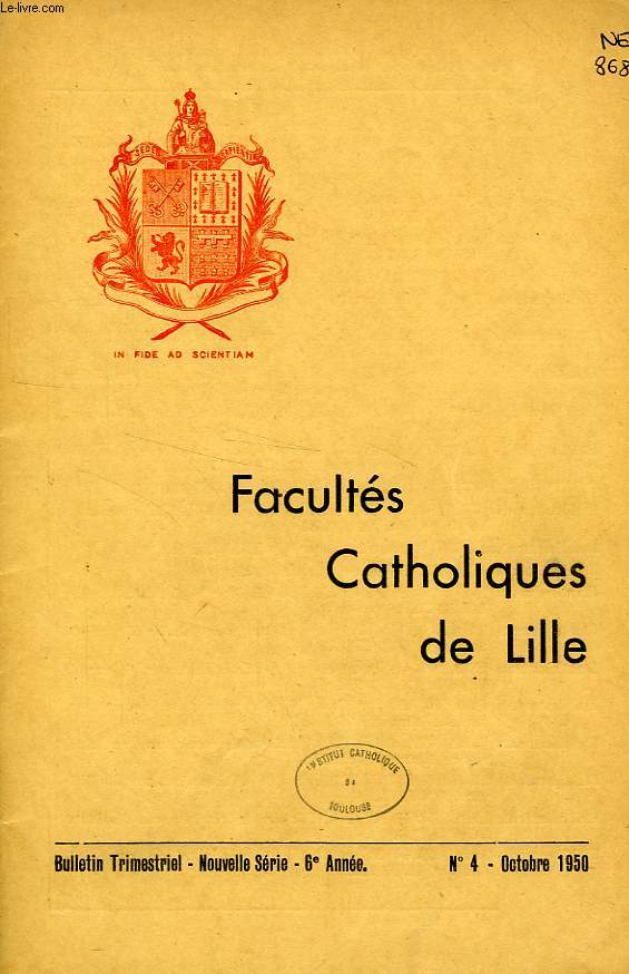 FACULTES CATHOLIQUES DE LILLE, NOUVELLE SERIE, 6e ANNEE, N 4, OCT. 1950