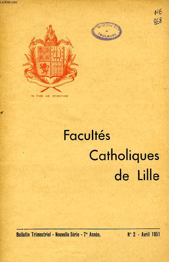 FACULTES CATHOLIQUES DE LILLE, NOUVELLE SERIE, 7e ANNEE, N 2, AVRIL 1951