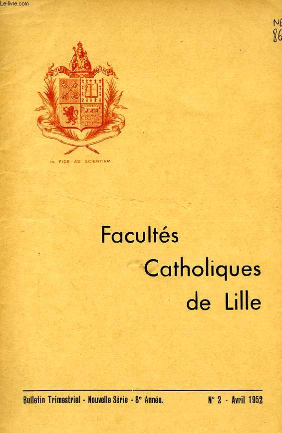 FACULTES CATHOLIQUES DE LILLE, NOUVELLE SERIE, 8e ANNEE, N 2, AVRIL 1952