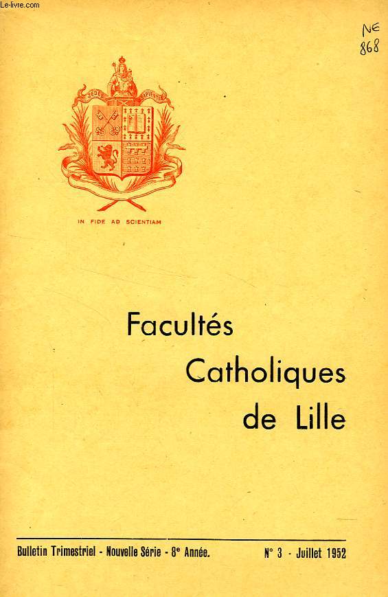 FACULTES CATHOLIQUES DE LILLE, NOUVELLE SERIE, 8e ANNEE, N 3, JUILLET 1952