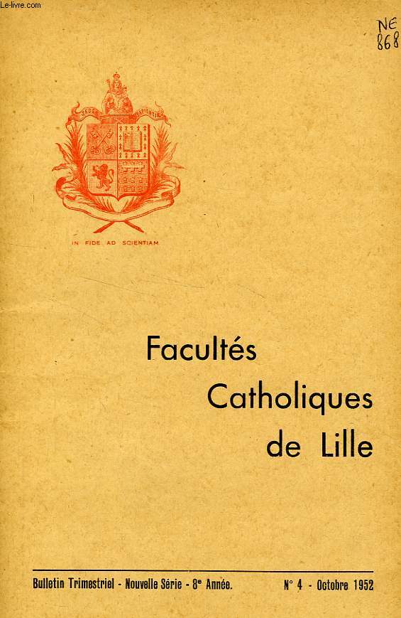 FACULTES CATHOLIQUES DE LILLE, NOUVELLE SERIE, 8e ANNEE, N 4, OCT. 1952