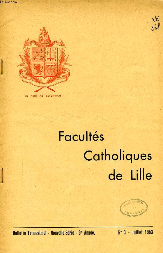 FACULTES CATHOLIQUES DE LILLE, NOUVELLE SERIE, 9e ANNEE, N 3, JUILLET 1953