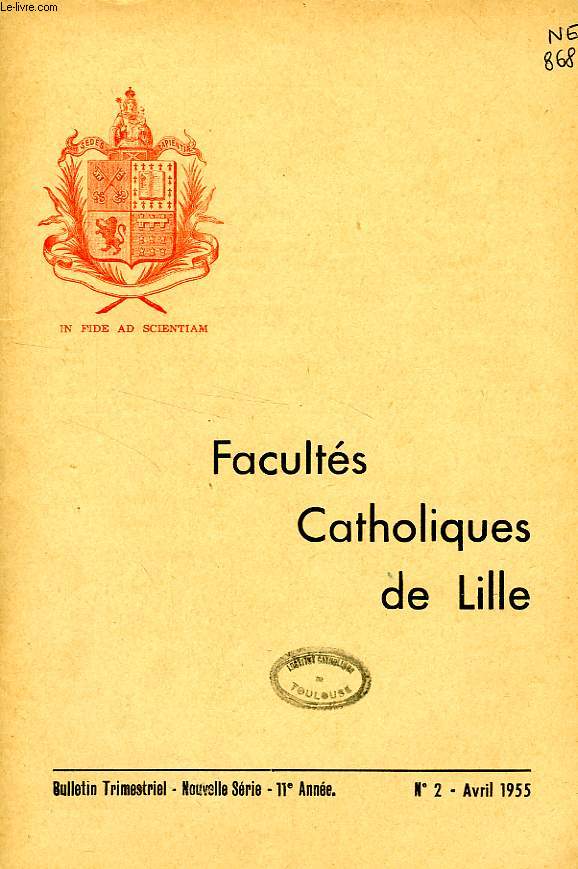 FACULTES CATHOLIQUES DE LILLE, NOUVELLE SERIE, 11e ANNEE, N 2, AVRIL 1955