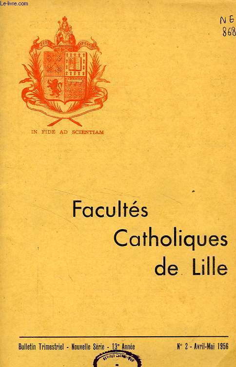 FACULTES CATHOLIQUES DE LILLE, NOUVELLE SERIE, 13e ANNEE, N 2, AVRIL-MAI 1956