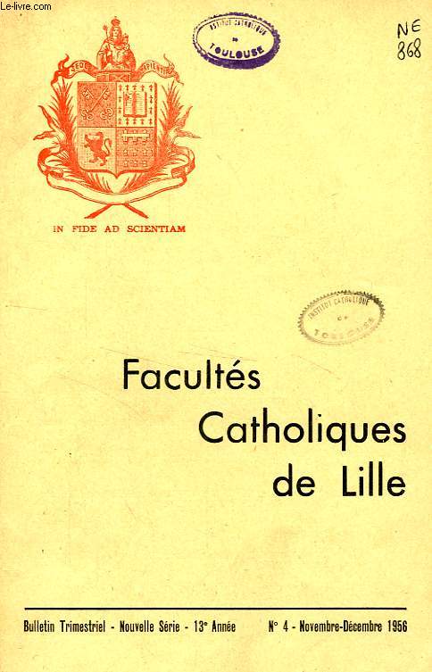 FACULTES CATHOLIQUES DE LILLE, NOUVELLE SERIE, 13e ANNEE, N 4, NOV.-DEC. 1956