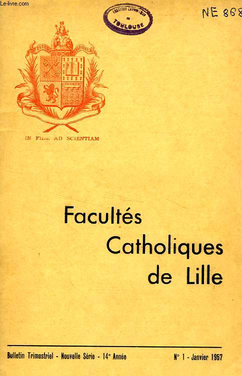 FACULTES CATHOLIQUES DE LILLE, NOUVELLE SERIE, 14e ANNEE, N 1, JAN. 1957