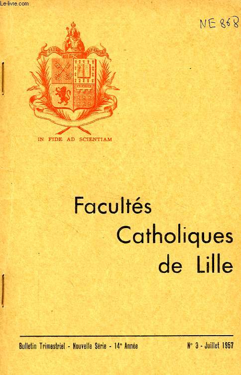 FACULTES CATHOLIQUES DE LILLE, NOUVELLE SERIE, 14e ANNEE, N 3, JUILLET 1957