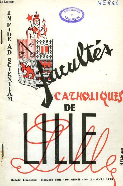FACULTES CATHOLIQUES DE LILLE, NOUVELLE SERIE, 16e ANNEE, N 2, AVRIL 1959
