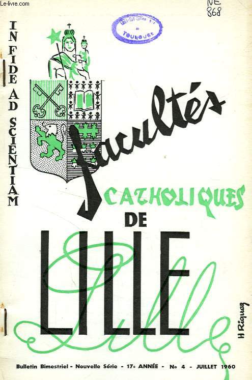 FACULTES CATHOLIQUES DE LILLE, NOUVELLE SERIE, 17e ANNEE, N 4, JUILLET 1960