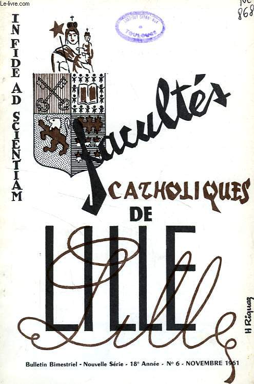 FACULTES CATHOLIQUES DE LILLE, NOUVELLE SERIE, 18e ANNEE, N 6, NOV. 1961