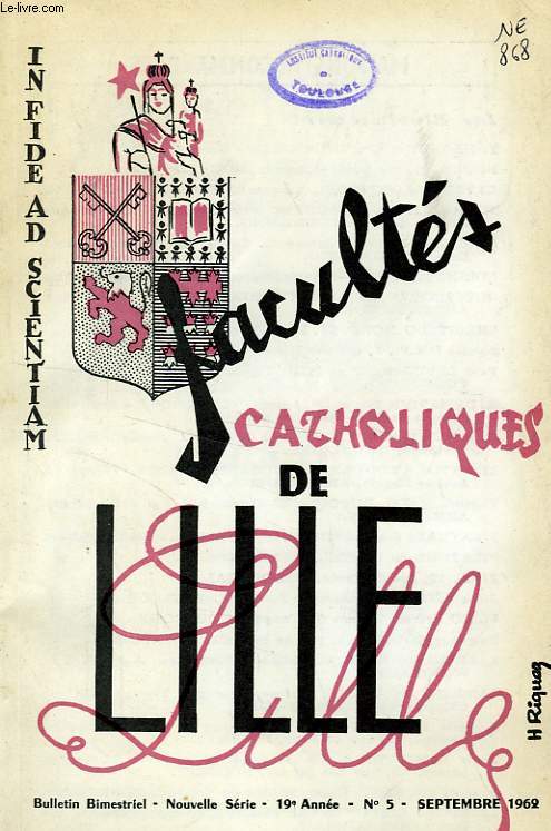 FACULTES CATHOLIQUES DE LILLE, NOUVELLE SERIE, 19e ANNEE, N 5, SEPT. 1962