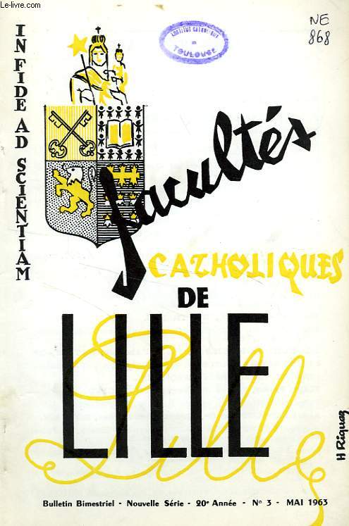 FACULTES CATHOLIQUES DE LILLE, NOUVELLE SERIE, 20e ANNEE, N 3, MAI 1963