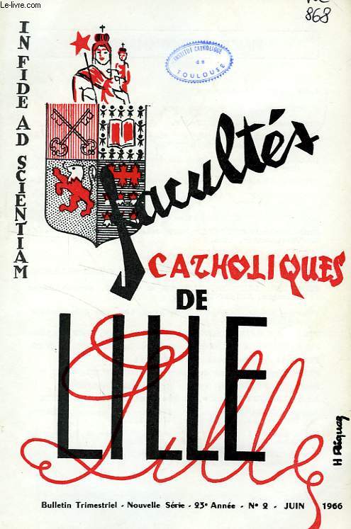 FACULTES CATHOLIQUES DE LILLE, NOUVELLE SERIE, 23e ANNEE, N 2, JUIN 1966
