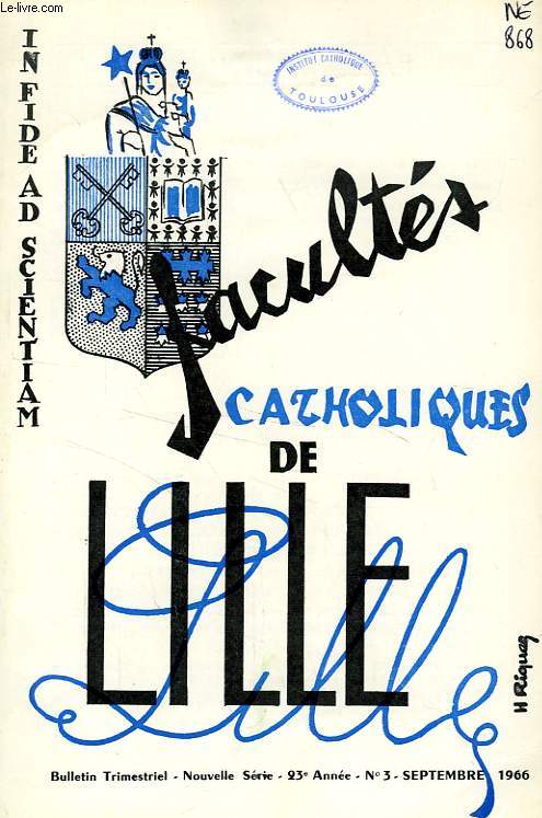 FACULTES CATHOLIQUES DE LILLE, NOUVELLE SERIE, 23e ANNEE, N 3, SEPT. 1966
