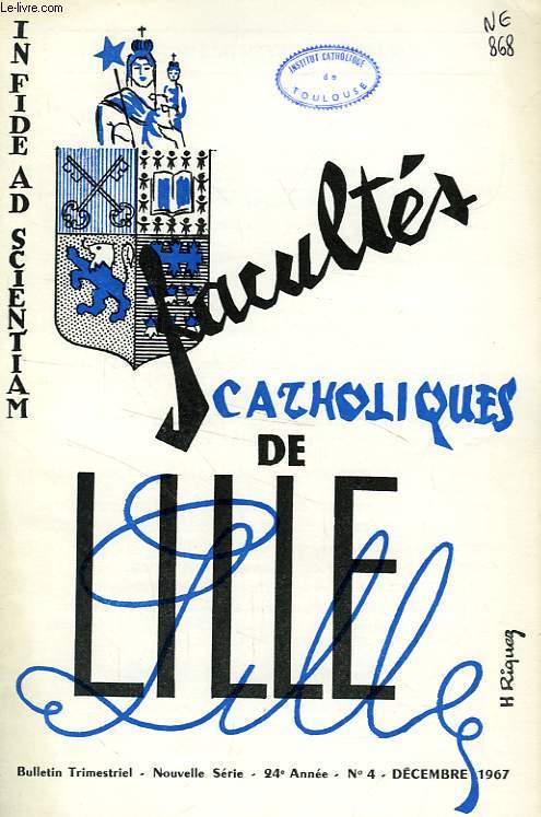 FACULTES CATHOLIQUES DE LILLE, NOUVELLE SERIE, 24e ANNEE, N 4, DEC. 1967
