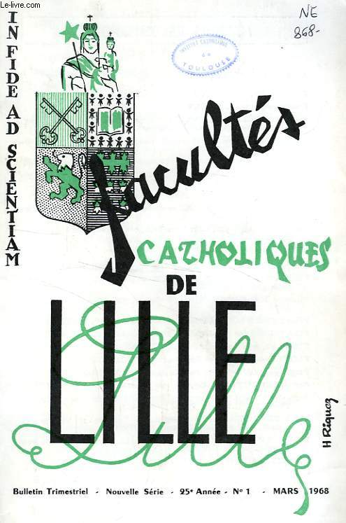 FACULTES CATHOLIQUES DE LILLE, NOUVELLE SERIE, 25e ANNEE, N 1, MARS 1968