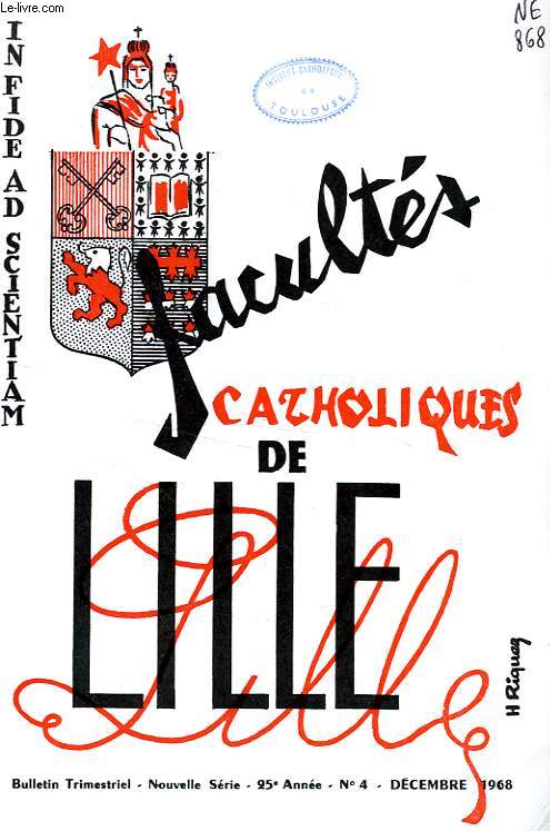 FACULTES CATHOLIQUES DE LILLE, NOUVELLE SERIE, 25e ANNEE, N 4, DEC. 1968