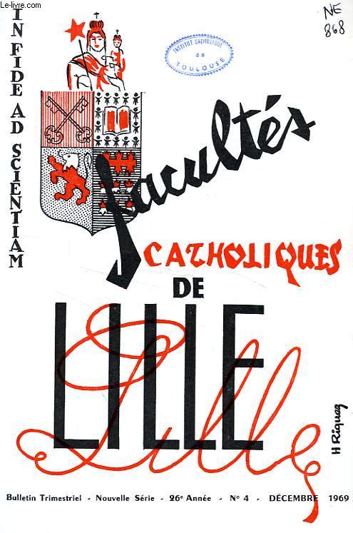 FACULTES CATHOLIQUES DE LILLE, NOUVELLE SERIE, 26e ANNEE, N 4, DEC. 1969