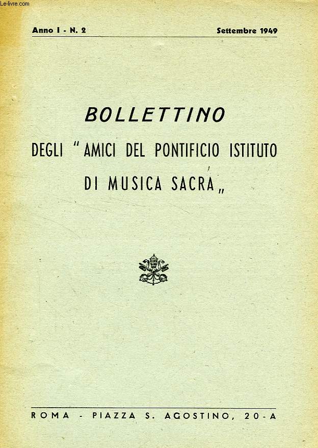 BOLLETTINO DEGLI 'AMICI DEL PONTIFICIO ISTITUTO DI MUSICA SACRA', ANNO I, N 2, SETT. 1949