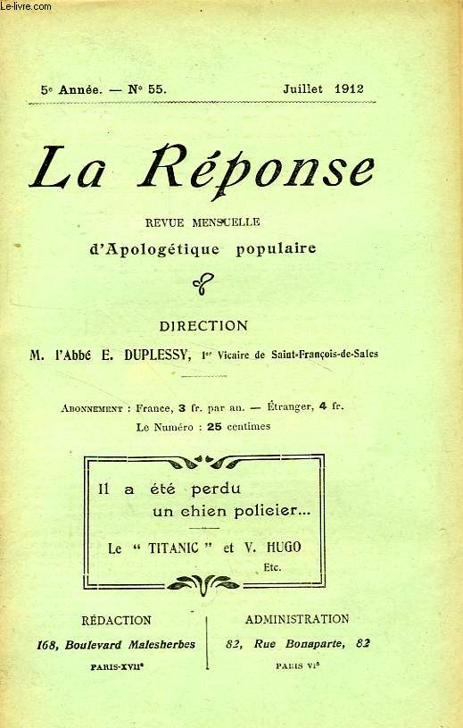 LA REPONSE, BULLETIN MENSUEL D'APOLOGETIQUE POPULAIRE, 5e ANNEE, N 55, JUILLET 1912