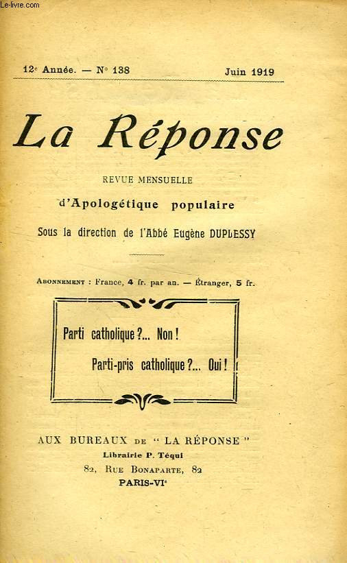 LA REPONSE, BULLETIN MENSUEL D'APOLOGETIQUE POPULAIRE, 12e ANNEE, N 138, JUIN 1919