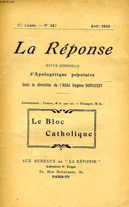 LA REPONSE, BULLETIN MENSUEL D'APOLOGETIQUE POPULAIRE, 12e ANNEE, N 140, AOUT 1919