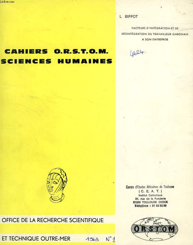 CAHIERS ORSTOM, SCIENCES HUMAINES, N 1, 1963, FACTEURS D'INTEGRATION ET DE DESINTEGRATION DU TRAVAILLEUR GABONAIS A SON ENTREPRISE