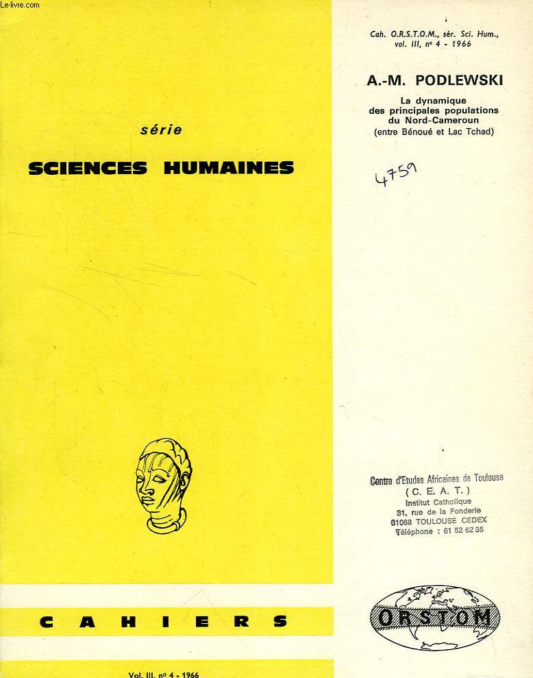 CAHIERS ORSTOM, SCIENCES HUMAINES, VOL. III, N 4, 1966, LA DYNAMIQUE DES PRINCIPALES POPULATIONS DU NORD-CAMEROUN