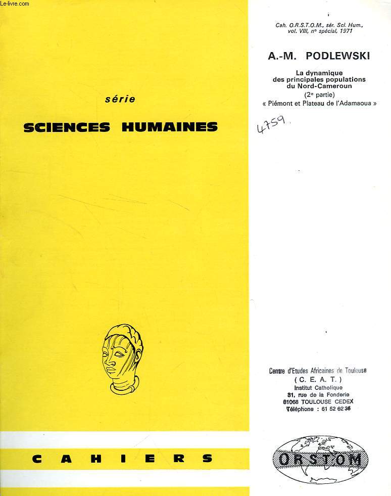 CAHIERS ORSTOM, SCIENCES HUMAINES, VOL. VIII, N SPECIAL, 1971, LA DYNAMIQUE DES PRINCIPALES POPULATIONS DU NORD CAMEROUN (II)