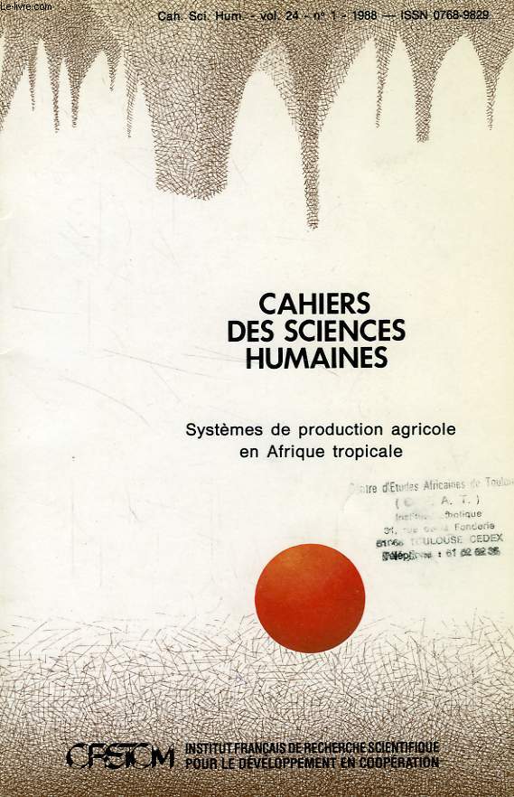 CAHIERS ORSTOM, SCIENCES HUMAINES, VOL. XXIV, N 1, 1988, SYSTEMES DE PRODUCTION AGRICOLE EN AFRIQUE TROPICALE (IV), DYNAMIQUE DES SYSTEMES DE PRODUCTION