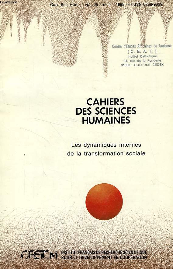 CAHIERS ORSTOM, SCIENCES HUMAINES, VOL. XXV, N 4, 1989, LES DYNAMIQUES INTERNES DE LA TRANSFORMATION SOCIALE
