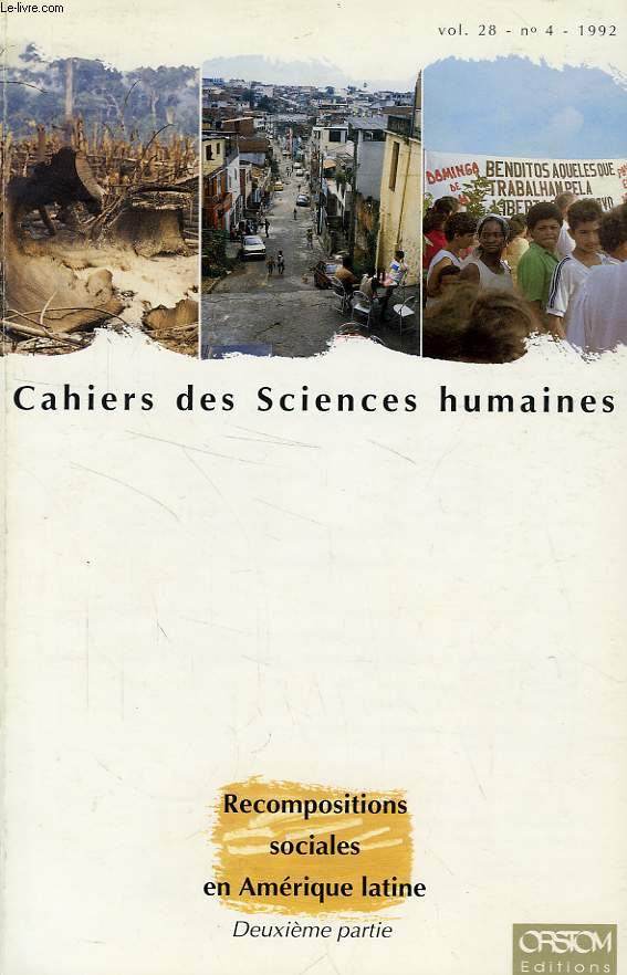 CAHIERS ORSTOM, SCIENCES HUMAINES, VOL. XXVIII, N 4, 1992, RECOMPOSITIONS SOCIALES EN AMERIQUE LATINE (II)
