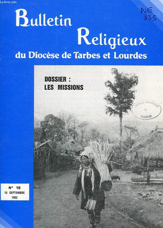 BULLETIN RELIGIEUX DU DIOCESE DE TARBES ET DE LOURDES, N 18, SEPT. 1992, DOSSIER: LES MISSIONS
