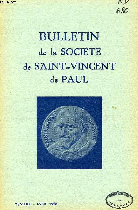 BULLETIN DE LA SOCIETE DE SAINT-VINCENT-DE-PAUL, NOUVELLE SERIE, AVRIL 1958