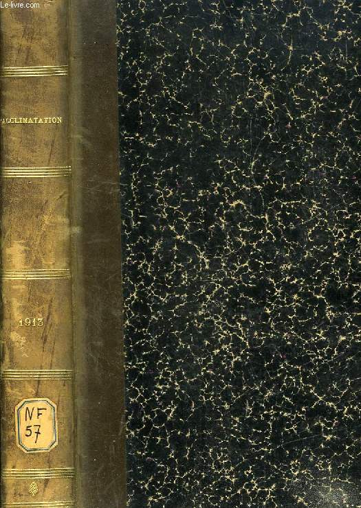 L'ACCLIMATATION, JOURNAL DES ELEVEURS, ANNEE 1913, 39e VOLUME, 40e ANNEE