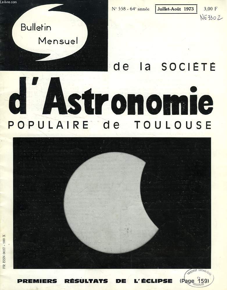BULLETIN MENSUEL DE LA SOCIETE D'ASTRONOMIE POPULAIRE DE TOULOUSE, 64e ANNEE, N 558, JUILLET-AOUT 1973