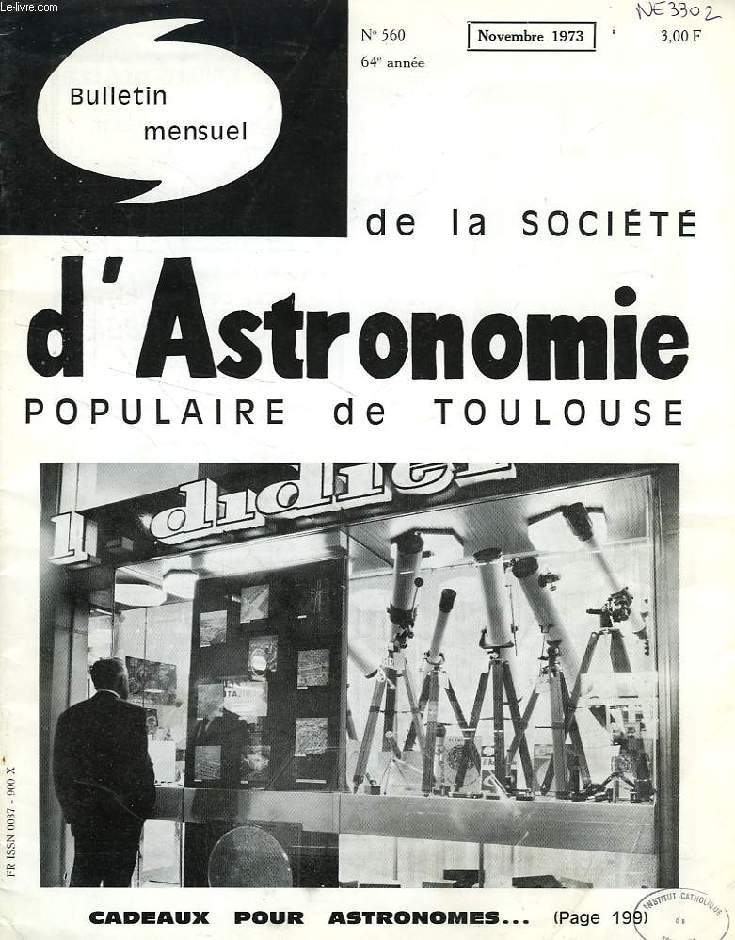 BULLETIN MENSUEL DE LA SOCIETE D'ASTRONOMIE POPULAIRE DE TOULOUSE, 64e ANNEE, N 560, NOV. 1973
