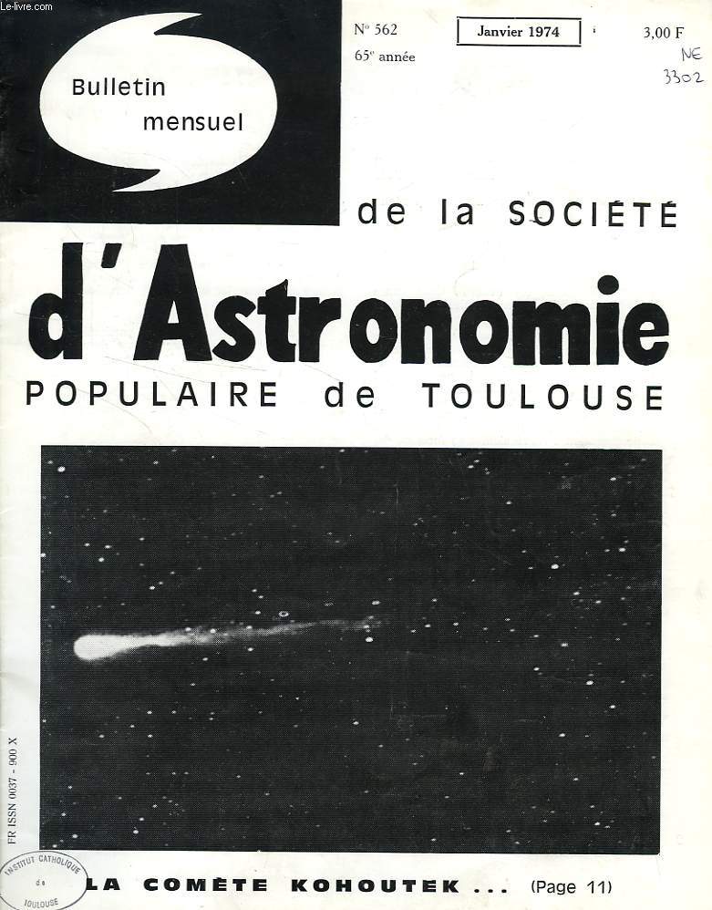 BULLETIN MENSUEL DE LA SOCIETE D'ASTRONOMIE POPULAIRE DE TOULOUSE, 65e ANNEE, N 562, JAN. 1974
