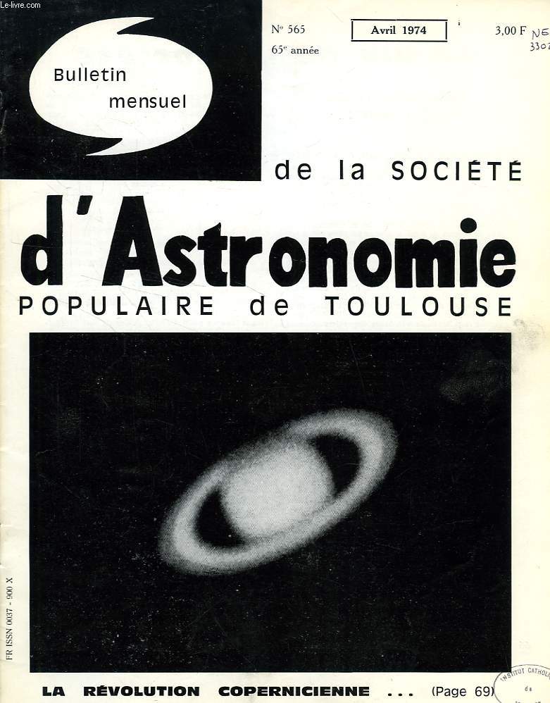 BULLETIN MENSUEL DE LA SOCIETE D'ASTRONOMIE POPULAIRE DE TOULOUSE, 65e ANNEE, N 565, AVRIL 1974