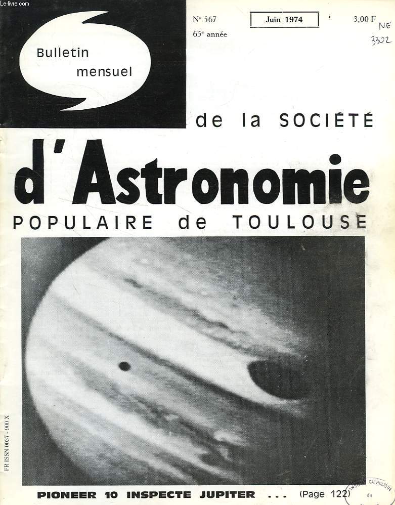 BULLETIN MENSUEL DE LA SOCIETE D'ASTRONOMIE POPULAIRE DE TOULOUSE, 65e ANNEE, N 567, JUIN 1974