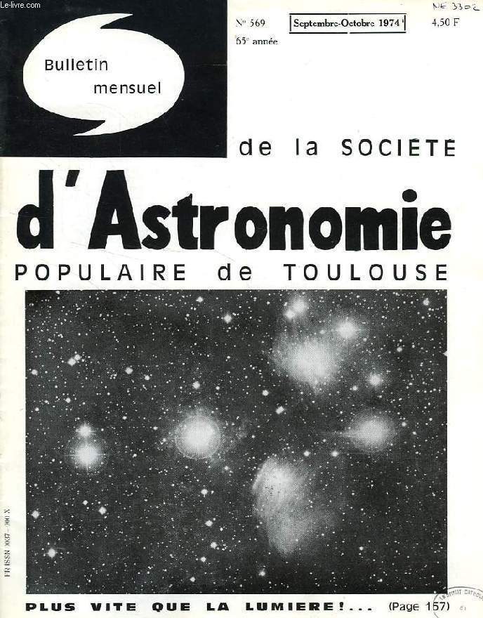 BULLETIN MENSUEL DE LA SOCIETE D'ASTRONOMIE POPULAIRE DE TOULOUSE, 65e ANNEE, N 569, SEPT.-OCT. 1974