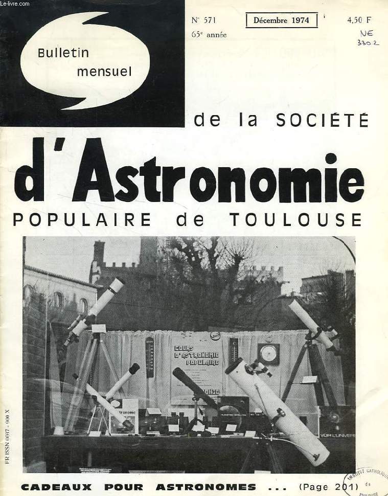 BULLETIN MENSUEL DE LA SOCIETE D'ASTRONOMIE POPULAIRE DE TOULOUSE, 65e ANNEE, N 571, DEC. 1974