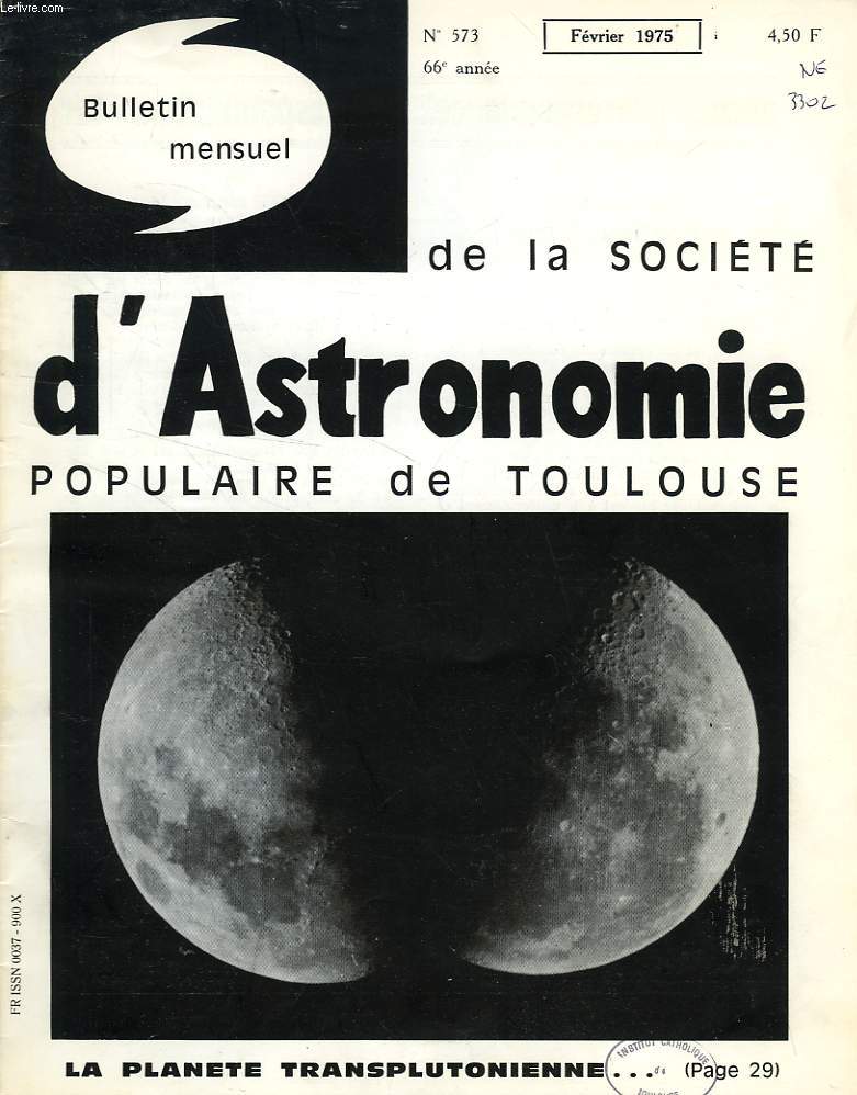 BULLETIN MENSUEL DE LA SOCIETE D'ASTRONOMIE POPULAIRE DE TOULOUSE, 66e ANNEE, N 573, FEV. 1975