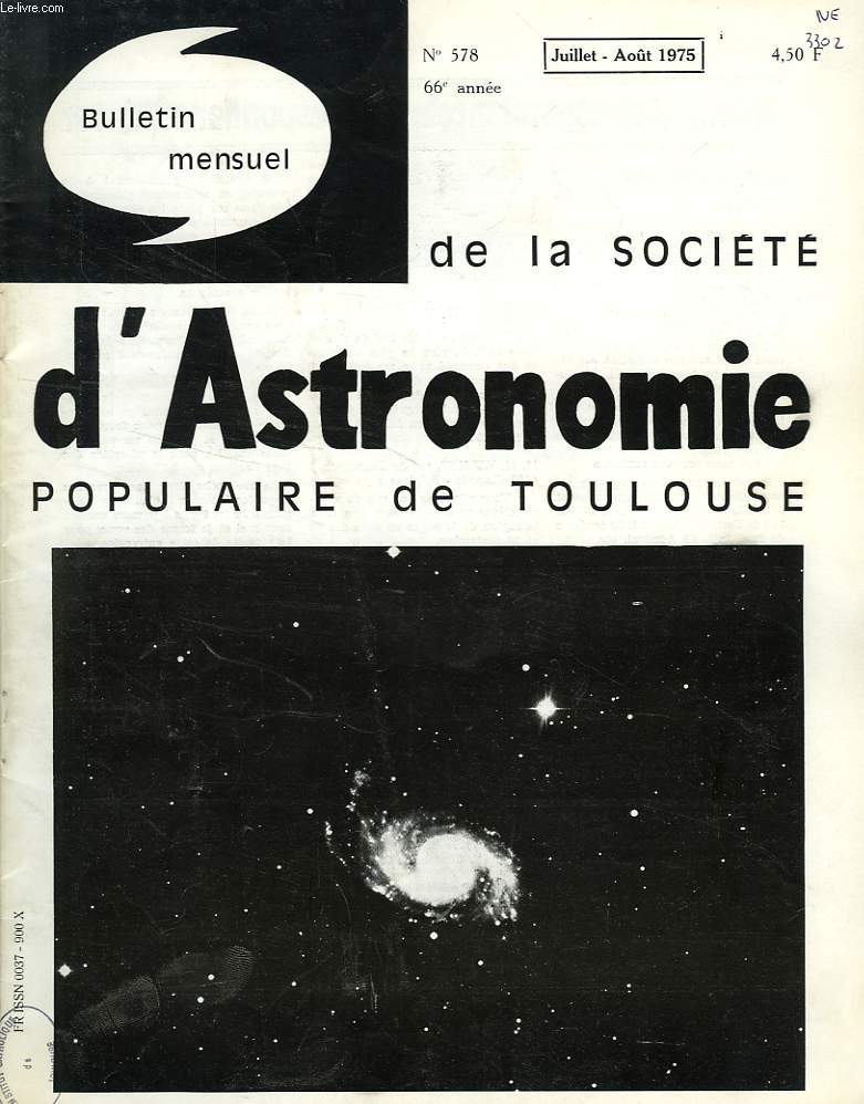 BULLETIN MENSUEL DE LA SOCIETE D'ASTRONOMIE POPULAIRE DE TOULOUSE, 66e ANNEE, N 578, JUILLET 1975