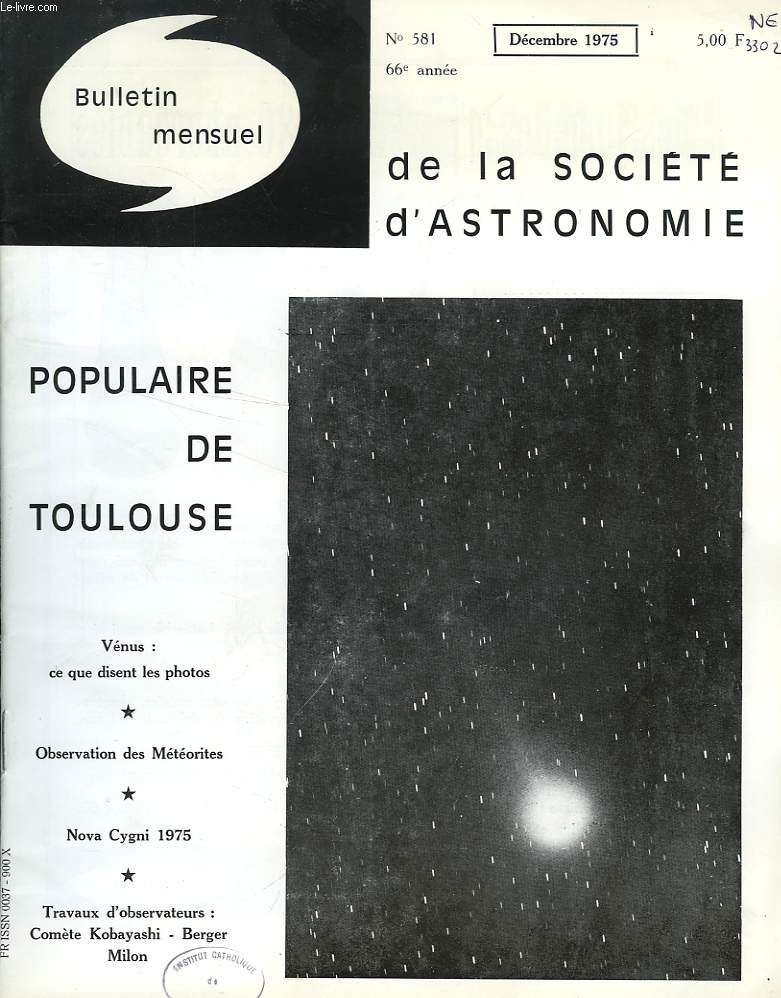 BULLETIN MENSUEL DE LA SOCIETE D'ASTRONOMIE POPULAIRE DE TOULOUSE, 66e ANNEE, N 581, DEC. 1975